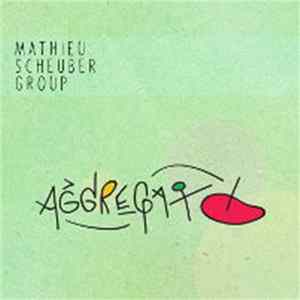 Mathieu Scheuber Group - Aggregato mp3