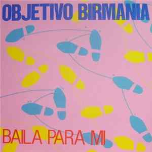 Objetivo Birmania - Baila Para Mí mp3