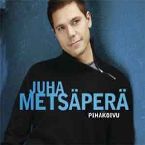 Juha Metsäperä - Pihakoivu mp3