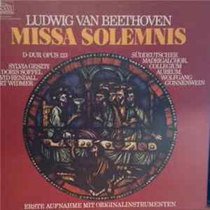 Ludwig van Beethoven – Sylvia Geszty, Doris Soffel, David Rendall, Kurt Widmer, Süddeutscher Madrigalchor, Collegium Aureum, Wolfgang Gönnenwein - Missa Solemnis mp3