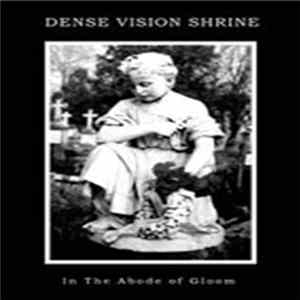 Dense Vision Shrine - In The Abode Of Gloom mp3