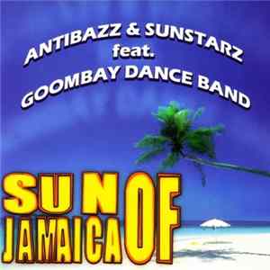 Antibazz & Sunstarz Feat. Goombay Dance Band - Sun Of Jamaica mp3