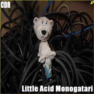 CDR - Little Acid Monogatari mp3