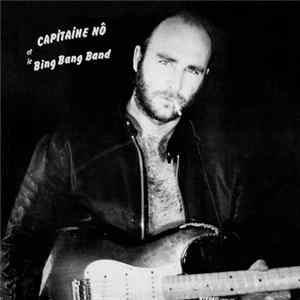 Capitaine Nô - Capitaine Nô Et Le Bing Bang Band mp3