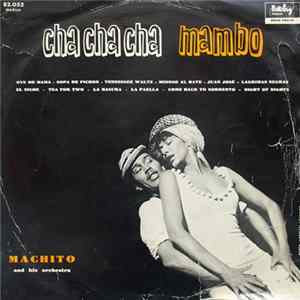Machito And His Orchestra - Cha Cha Cha Mambo mp3