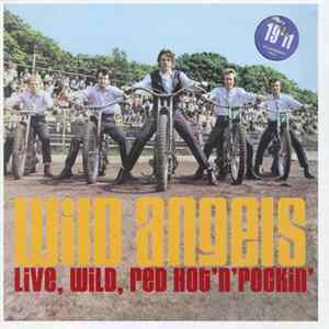 Wild Angels - Live, Wild, Red Hot 'N' Rockin' mp3