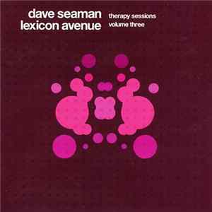 Dave Seaman & Lexicon Avenue - Therapy Sessions Volume Three mp3