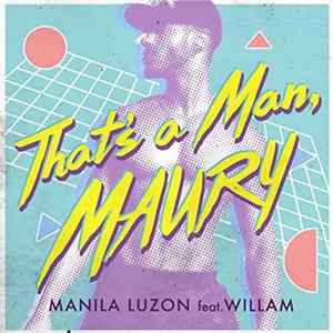 Manila Luzon Feat. Willam - That's A Man Maury mp3