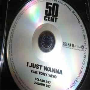 50 Cent feat. Tony Yayo - I Just Wanna mp3