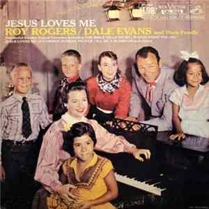 Roy Rogers/Dale Evans - Jesus Loves Me mp3