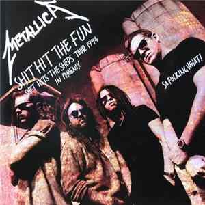 Metallica - Shit Hit The Fun mp3