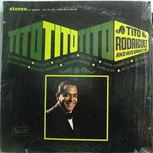 Tito Rodriguez & His Orchestra - Tito, Tito, Tito mp3