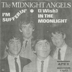 The Midnight Angels - I'm Sufferin' / I Wish In The Moonlight mp3
