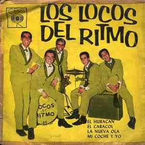 Los Locos Del Ritmo - El Huracan / El Caracol / La Nueva Ola / Mi Coche Y Yo mp3