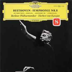 Beethoven - Berliner Philharmoniker · Herbert von Karajan - Symphonie Nr. 8 / Ouvertüren: »Fidelio« · »Leonore III« · »Coriolan« mp3