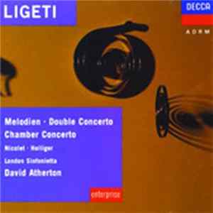 Ligeti / London Sinfonietta, David Atherton - Melodien - Double Concerto - Chamber Concerto mp3