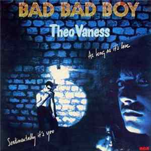 Theo Vaness - Bad Bad Boy mp3