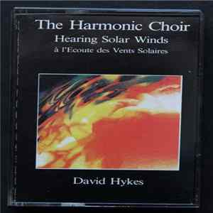 The Harmonic Choir / David Hykes - Hearing Solar Winds mp3