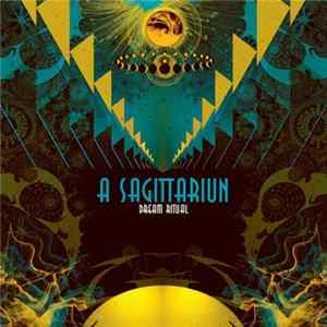 A Sagittariun - Dream Ritual mp3