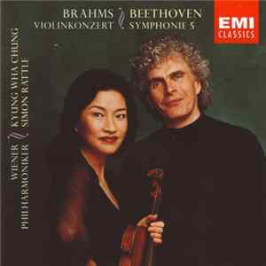 Brahms / Beethoven - Vienna Philharmonic, Kyung Wha Chung, Simon Rattle - Violin Concert / Symphony 5 mp3