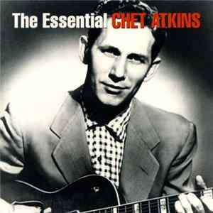 Chet Atkins - The Essential Chet Atkins mp3