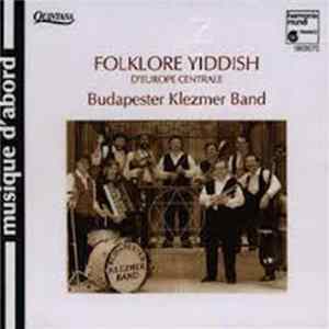 Budapester Klezmer Band - Folklore Yiddish D'Europe Centrale - Yiddish Folklore From Central Europe mp3