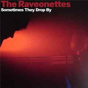 The Raveonettes - Sometimes They Drop By mp3
