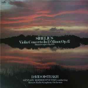 Sibelius, David Oistrakh, Gennadi Rozhdestvensky, All-Union Radio And TV Large Symphony Orchestra - Violin Concerto In D Minor, Op. 47 Humoresques, Op. 87b mp3
