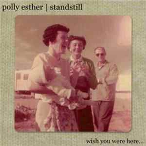 Polly Esther / StandStill - Wish You Were Here mp3