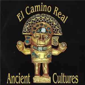 Ancient Cultures - El Camino Real mp3