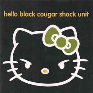 Black Cougar Shock Unit - Hello Black Cougar Shock Unit mp3