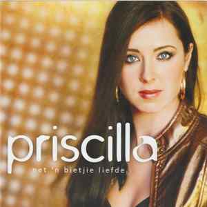 Priscilla - Net 'N Bietjie Liefde mp3