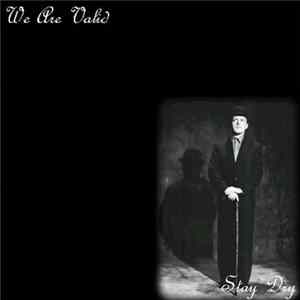 We Are Valid - Stay Dry mp3