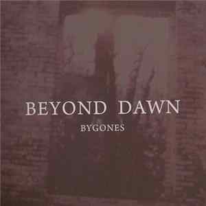 Beyond Dawn - Bygones mp3