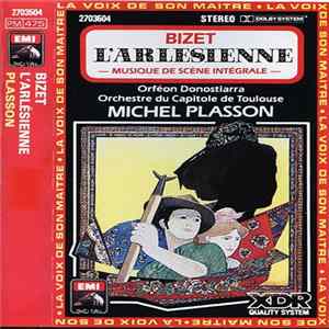 Bizet, Orféon Donostiarra, Orchestre Du Capitole De Toulouse, Michel Plasson - L'Arlésienne (Musique de Scène Intégrale) mp3