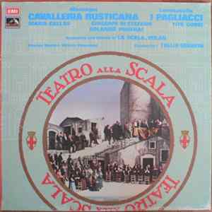 Mascagni / Leoncavallo - Maria Callas, Giuseppe Di Stefano, Tito Gobbi, Rolando Panerai, Orchestra Of La Scala, Milan, Chorus Of La Scala, Milan, Vittore Veneziani, Tullio Serafin - Cavalleria Rusticana / I Pagliacci mp3
