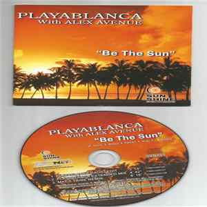 Playablanca With Alex Avenue - Be The Sun mp3