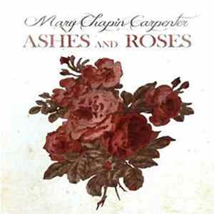 Mary Chapin Carpenter - Ashes And Roses mp3