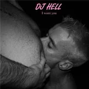 DJ Hell - I Want U (Remixes #2) mp3