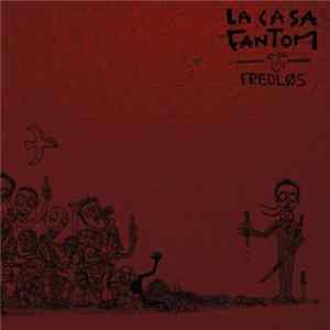 La Casa Fantom - Fredløs mp3