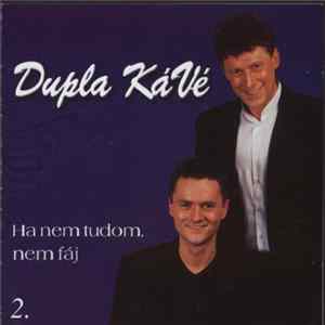 Dupla Kávé - Ha Nem Tudom, Nem Fáj mp3