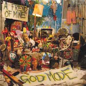 A Friend Of Mine - God Mode mp3