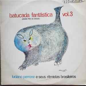 Luciano Perrone E Seus Ritmistas Brasileiros - Batucada Fantástica Vol. 3 (Grand Prix Du Disque) mp3