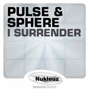 Pulse & Sphere - I Surrender mp3