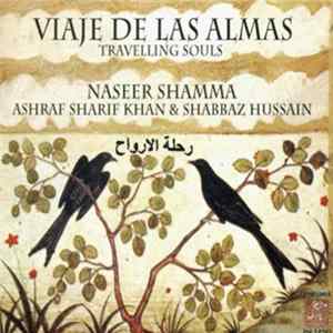 Naseer Shamma, Ashraf Sharif Khan, Shabbaz Hussain - Viaje De Las Almas mp3