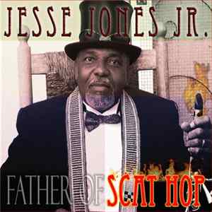 Jesse Jones Jr. - Father Of Scat Hop mp3