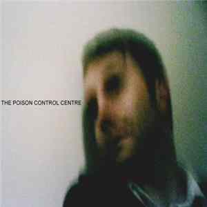 The Poison Control Centre - The Poison Control Centre E.P. mp3