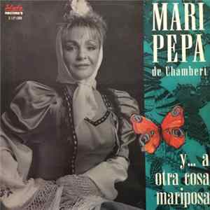 Mari Pepa De Chamberí - Y... A Otra Cosa, Mariposa mp3
