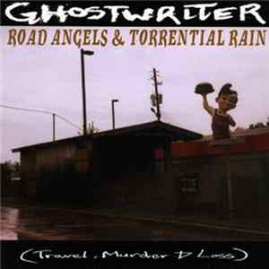 Ghostwriter - Road Angels & Torrential Rain (Travel, Murder & Loss) mp3