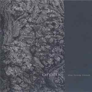 Orphx - The Living Tissue mp3